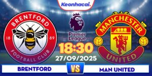 Brentford Vs Man United - 18:30 - 27/09: Old Trafford Đem Lửa Tới London
