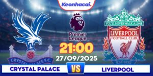 Crystal Palace Vs Liverpool - 21:00 - 27/09: The Kop Quyết Săn 3 Điểm